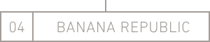 04 BANANA REPUBLIC