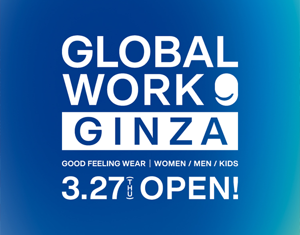 GLOBAL WORK GINZA OPEN!